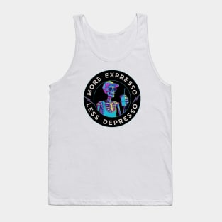 Funny Skeleton Coffee - "More Espresso Less Depresso" - Perfect for Coffee Lovers! Tank Top